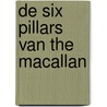 De Six Pillars van The Macallan door Hans Offringa