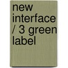 New Interface / 3 green label