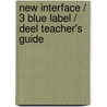 New Interface / 3 blue label / deel Teacher's guide by Bosschaart