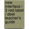 New Interface / 3 red label / deel Teacher's guide by Bosschaart