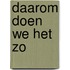 Daarom doen we het zo
