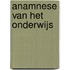Anamnese van het onderwijs