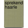 Sprekend Haarle by Stichting Marke Haarle