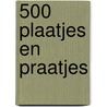 500 plaatjes en praatjes by G. Belien