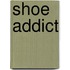 Shoe addict