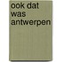 Ook dat was Antwerpen