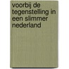 Voorbij de tegenstelling in een slimmer Nederland by M.M. Arnoldus