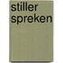 Stiller spreken