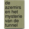 De Azemirs en het mysterie van de tunnel door van Dormael