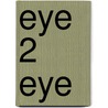 Eye 2 Eye by Wendy Hoevenaars