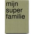 Mijn super familie