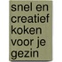 Snel en creatief koken voor je gezin