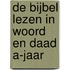 De bijbel lezen in woord en daad A-jaar