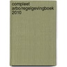 Compleet Arbo/Regelgevingboek 2010 by M. Wilders