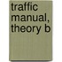 traffic manual, theory B