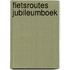 Fietsroutes Jubileumboek