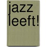 Jazz leeft! door R. Beenen