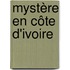 Mystère en Côte d'Ivoire