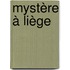 Mystère à Liège