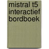 Mistral T5 interactief bordboek door Onbekend