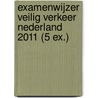 Examenwijzer veilig verkeer Nederland 2011 (5 ex.) door Onbekend