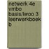 Netwerk 4e vmbo basis/lwoo 3 leerwerkboek b