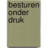 Besturen onder druk door S. Merkus
