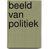 Beeld van politiek door B. van den Brink