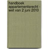 Handboek Appartementsrecht - Wet van 2 juni 2010 door Onbekend