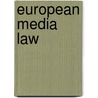 European Media Law door Dirk Voorhoof