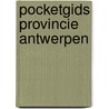 Pocketgids provincie Antwerpen by Francis Schaeken