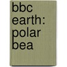 BBC Earth: Polar Bea by Unknown