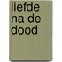 Liefde na de dood