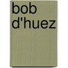 BOB d'Huez door B. de Bruijn