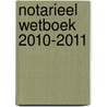 Notarieel wetboek 2010-2011 by Unknown