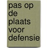 pas op de plaats voor defensie door R. De Wijk