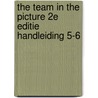 The team in the picture 2e editie handleiding 5-6 door Onbekend