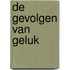 De gevolgen van geluk