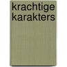 Krachtige Karakters by G.P.M. van Oss