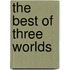 The best of three worlds