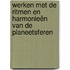 Werken met de ritmen en harmonieën van de planeetsferen