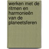 Werken met de ritmen en harmonieën van de planeetsferen by N.M. de Jong