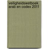 Veiligheidswetboek ARAB en Codex 2011 door Onbekend