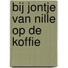 Bij Jontje van Nille op de koffie by Adri Hoppenbrouwers van Erck