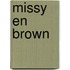 Missy en Brown