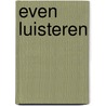 Even luisteren by Ben Riesebos