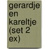 Gerardje en Kareltje (set 2 ex)