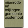 Nijenrode en Teijlingen, gemeente Oosterhout by M. Hanemaaijer