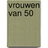 Vrouwen van 50