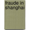 Fraude in Shanghai door J. Dheedene